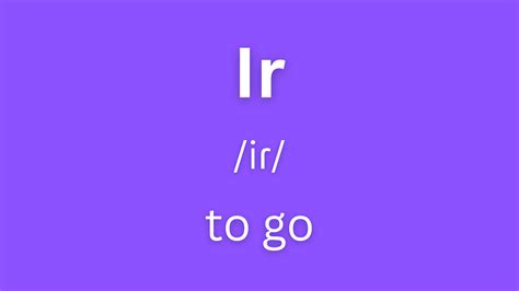 Ir Conjugation | How to Conjugate Ir in Spanish - Langoly
