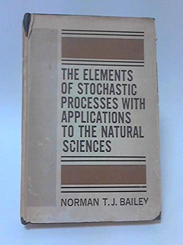 Buy The Elements of Stochastic Processes with Applications to the ...