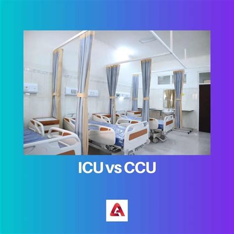 ICU vs CCU: Difference and Comparison