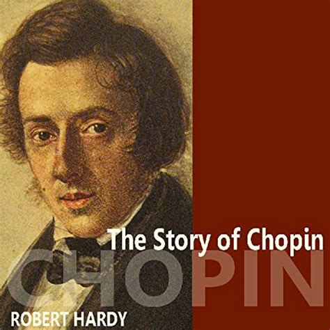 The Story of Chopin (Audio Download): John Sidgwick, Robert Hardy ...