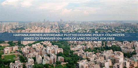 Haryana Amends Affordable Plotted Housing Policy: Colonizers asked to ...