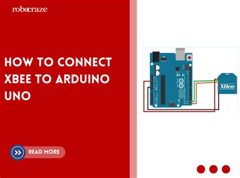 How to Connect XBee to Arduino Uno Easily – Robocraze