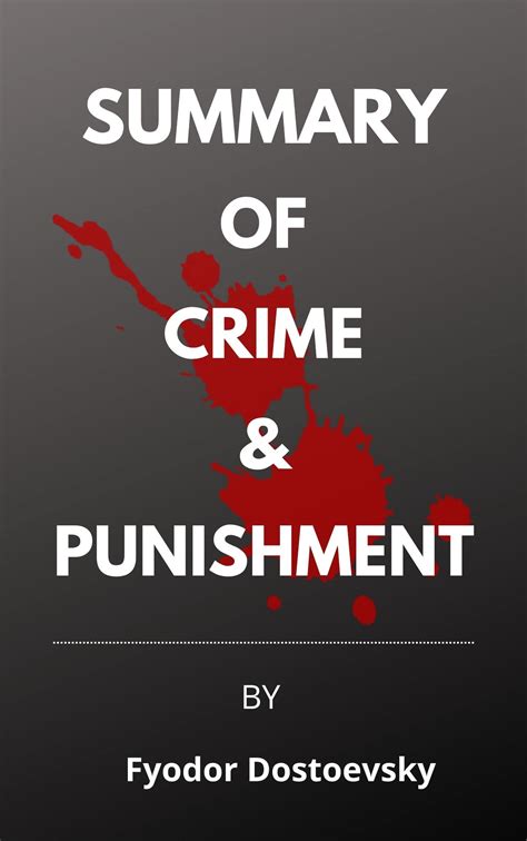 Summary Of Crime And Punishment: By Fyodor Dostoevsky Analysis And ...