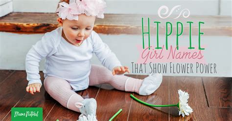 Hippie Girl Names That Show Flower Power - Mama Natural