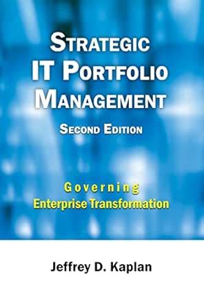 Strategic IT Portfolio Management: Managing Enterprise Transformation ...