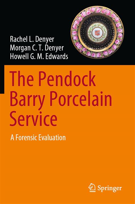 The Pendock Barry Porcelain Service: A Forensic Evaluation : Denyer ...