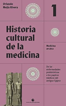 Buy Historia cultural de la medicina. Vol. 1: Medicina arcaica. De las ...