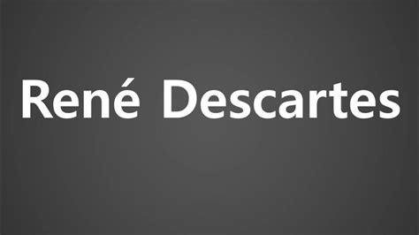 How To Pronounce Rene Descartes - YouTube