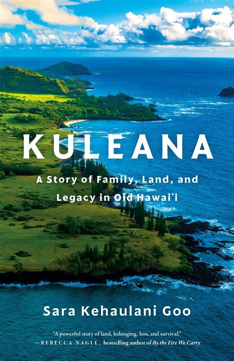Kuleana: A Story of Family, Land, and Legacy in Old Hawai'i by Sara ...