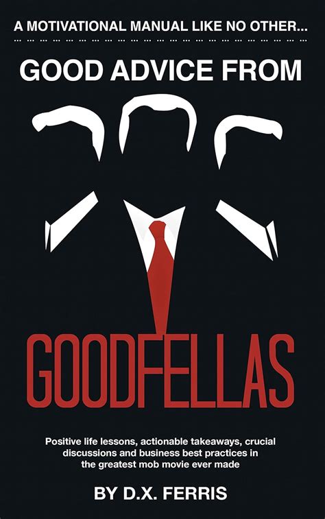 Good Advice From Goodfellas: Positive Life Lessons From the Best Mob ...