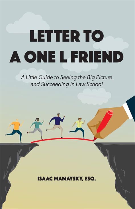 Letter to a One L Friend: A Little Guide to Seeing the Big Picture and ...