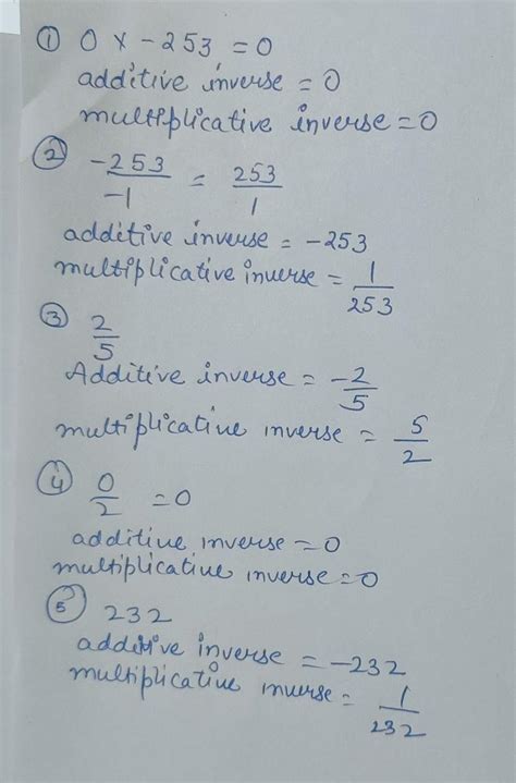 write additive and multiplicative Inverse of 0×- 253,-253/-1,2/5,0/ ...