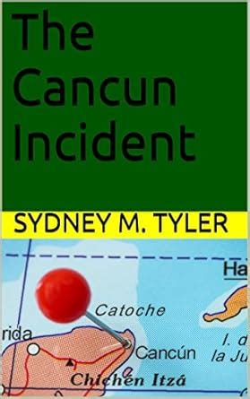 The Cancun Incident (The Incidents Book 1) eBook : Tyler, Sydney M ...