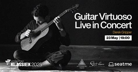 Atterbury Klassiek 2025 - Derek Gripper: Guitar Virtuoso Live in ...