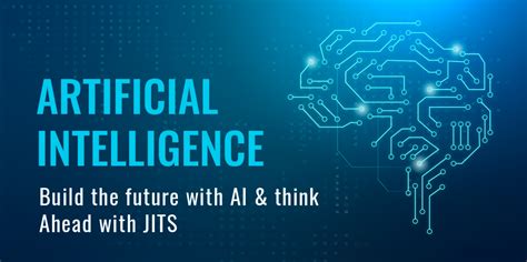 Build the Future With Artificial Intelligence & Think Ahead With JITS ...