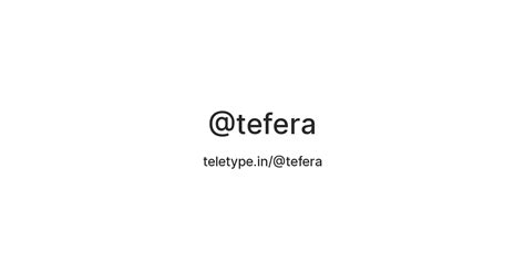 @tefera — Teletype