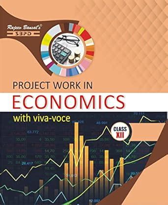 Project Work in Economics Class - 12 [CBSE Board] : Dr. Anupam Agrawal ...