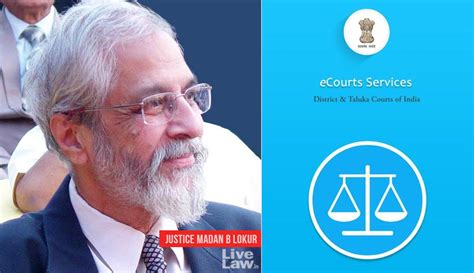 e-Courts Services Mobile App Is Remarkably Versatile:Justice Lokur ...
