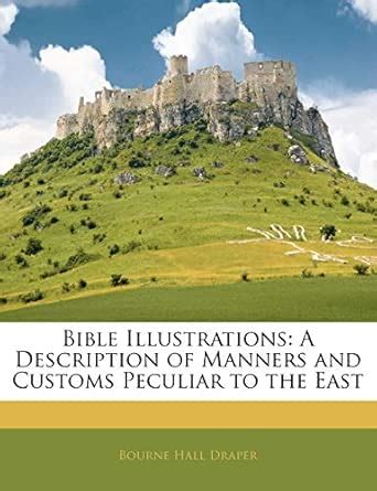 Buy Bible Illustrations: A Description of Manners and Customs Peculiar ...