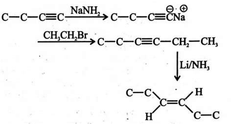 CH 3 CH 2 C ≡ CH xrightarrowNaNH2 / NH3 (l) xrightarrow CH3CH2Br ...