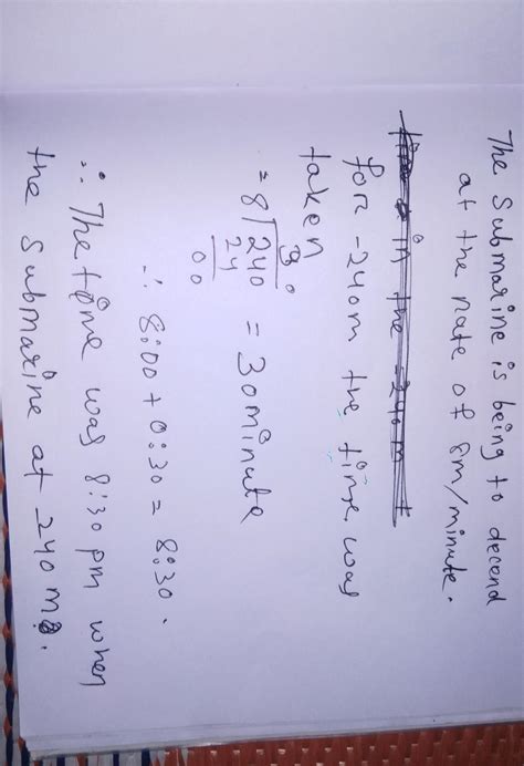 A submarine is at sea level. At 8.00 p.m. it begins to descend at a ...