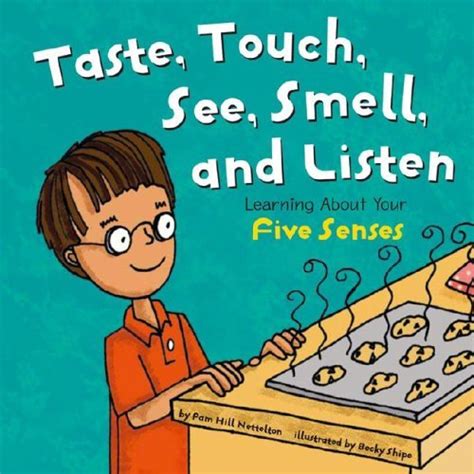 Look, Listen, Taste, Touch, and Smell: Learning About Your Five Senses ...