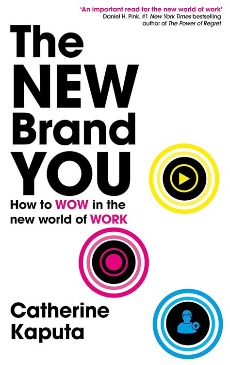 THE NEW BRAND YOU: HOW TO WOW IN THE NEW WORLD OF WORK - CATHERINE ...