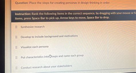 Solved: Place the steps for creating personas in design thinking in ...