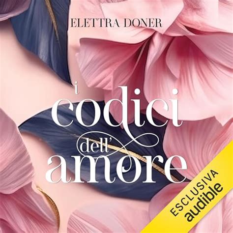 I codici dell'amore by Elettra Doner - Audiobook - Audible.in