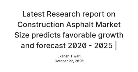 Latest Research report on Construction Asphalt Market Size predicts ...