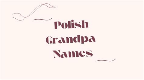 100 Cool Polish Grandpa Names
