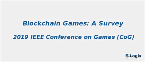 Blockchain Games: A Survey | S-Logix