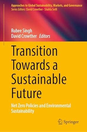 Transition Towards a Sustainable Future: Net Zero Policies and ...