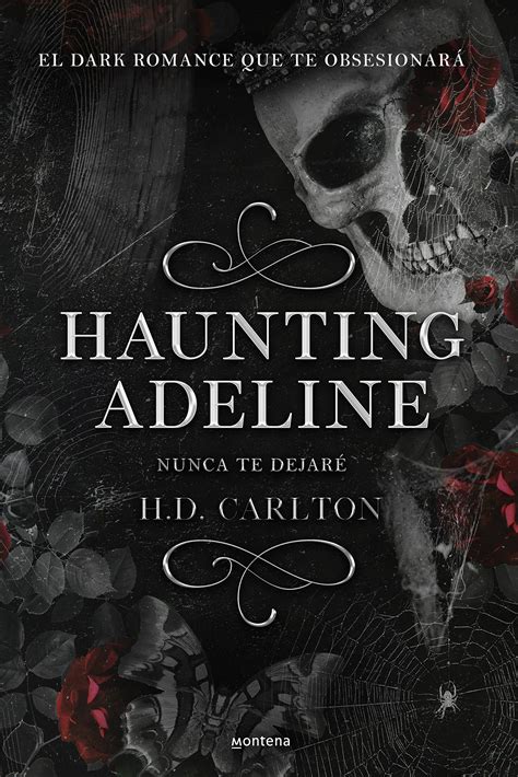Haunting Adeline: Nunca te dejaré : Carlton, H. D., Astorza, Alicia ...
