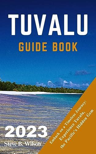 TUVALU GUIDE BOOK 2023: Embark on a Timeless Journey: Experience Tuvalu ...
