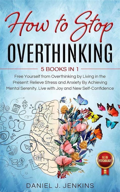 HOW TO STOP OVERTHINKING: 5 BOOKS IN 1 - Free Yourself from ...