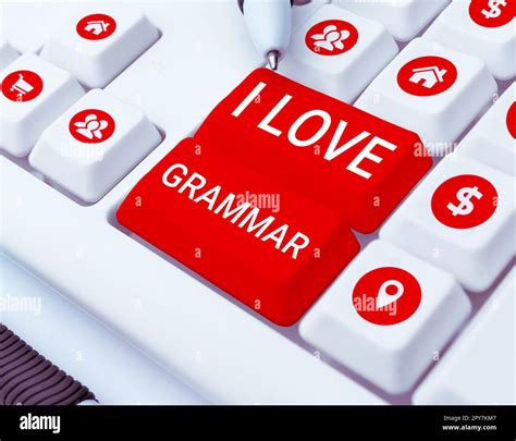 Sign displaying I Love Grammar. Word for act of admiring system and structure of language Stock ...