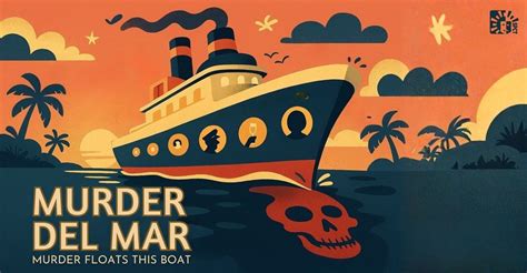 Murder Del Mar: Murder Floats This Boat (Murder Mystery Dinner), Buck ...