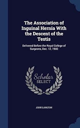 Buy The Association of Inguinal Hernia With the Descent of the Testis ...