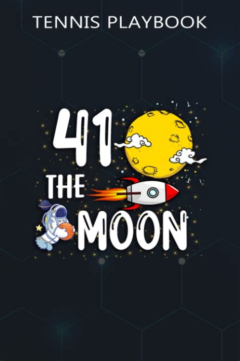 Buy Tennis Playbook :Forty One The Moon Adult 41st Birthday Gift for 41 ...