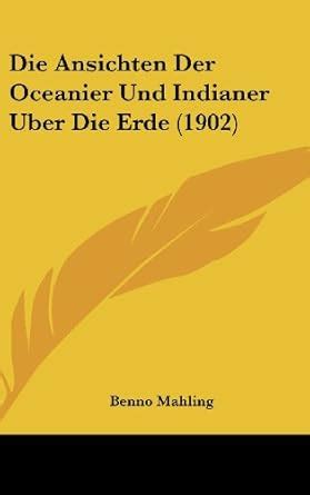 Buy Die Ansichten Der Oceanier Und Indianer Uber Die Erde (1902 ...