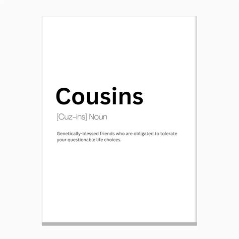 Cousins Definition Meaning Canvas Print by Kaigozen - Fy