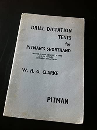 Drill Dictation Tests for Pitman's Shorthand : Clarke, W.H.G.: Amazon ...