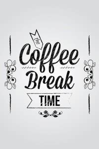 Coffee Break Time Poster Paper Print - Quotes & Motivation posters in ...