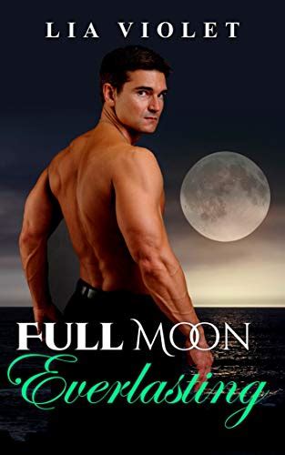 Full Moon Everlasting (Full Moon Werewolves Book 4) eBook : Violet, Lia ...