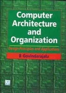 Computer Architecture and Organization - Design Principles and ...