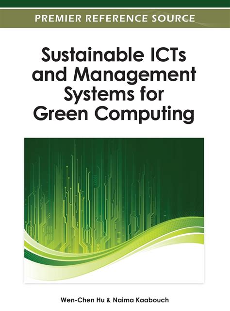 Sustainable ICTs and Management Systems for Green Computing : Hu, Wen ...