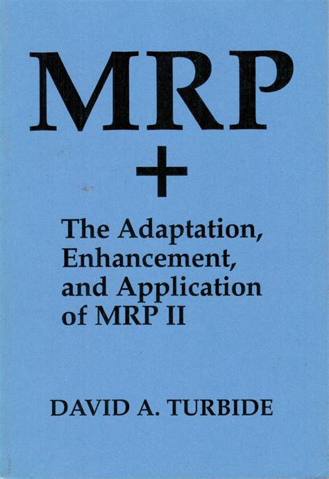 Buy MRP: The Adaptation, Enhancement and Application of MRP II Book ...