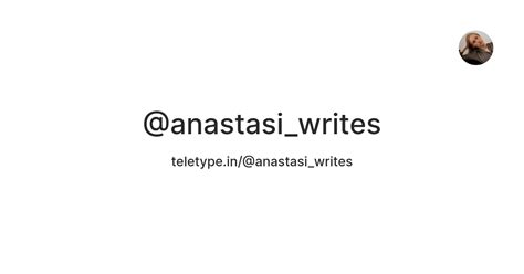 @anastasi_writes — Teletype