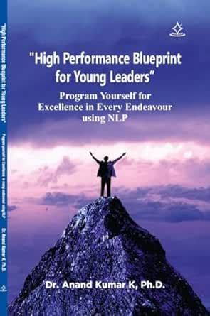High Performance Blueprint for Young Leaders: Program yourself for ...